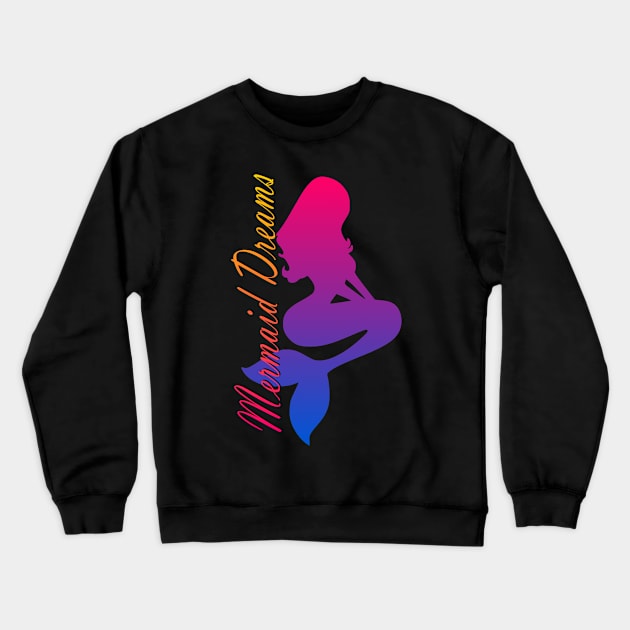 Mermaid Dreams Crewneck Sweatshirt by AlondraHanley